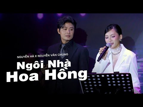 NGÔI NHÀ HOA HỒNG - NGUYÊN HÀ x NGUYỄN VĂN CHUNG