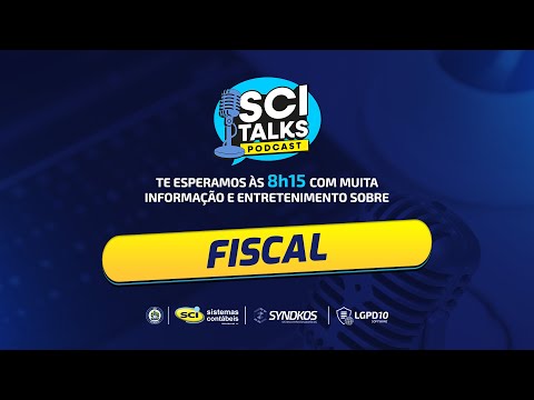 SCI TALKS - EP.177: FISCAL - Perguntas e Respostas Reforma Tributária