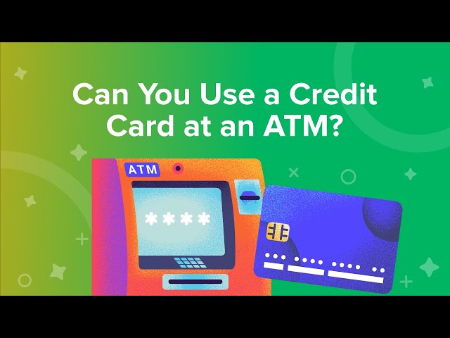 How to Use an ATM With a Credit Card