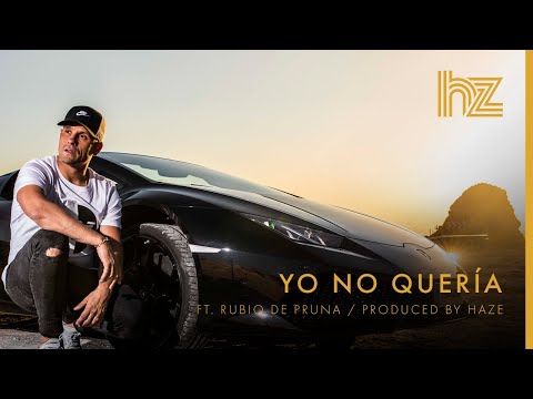 HAZE - Yo no quería ft RUBIO DE PRUNA (Prod. by HAZE)