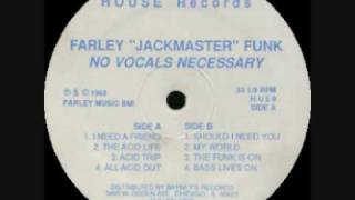 Farley "Jackmaster" Funk - No Vocals Necessary  - I need a friend
