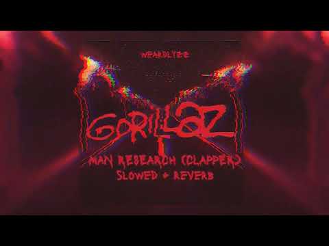 Gorillaz - "Man Research (Clapper)" ~ slowed + reverb