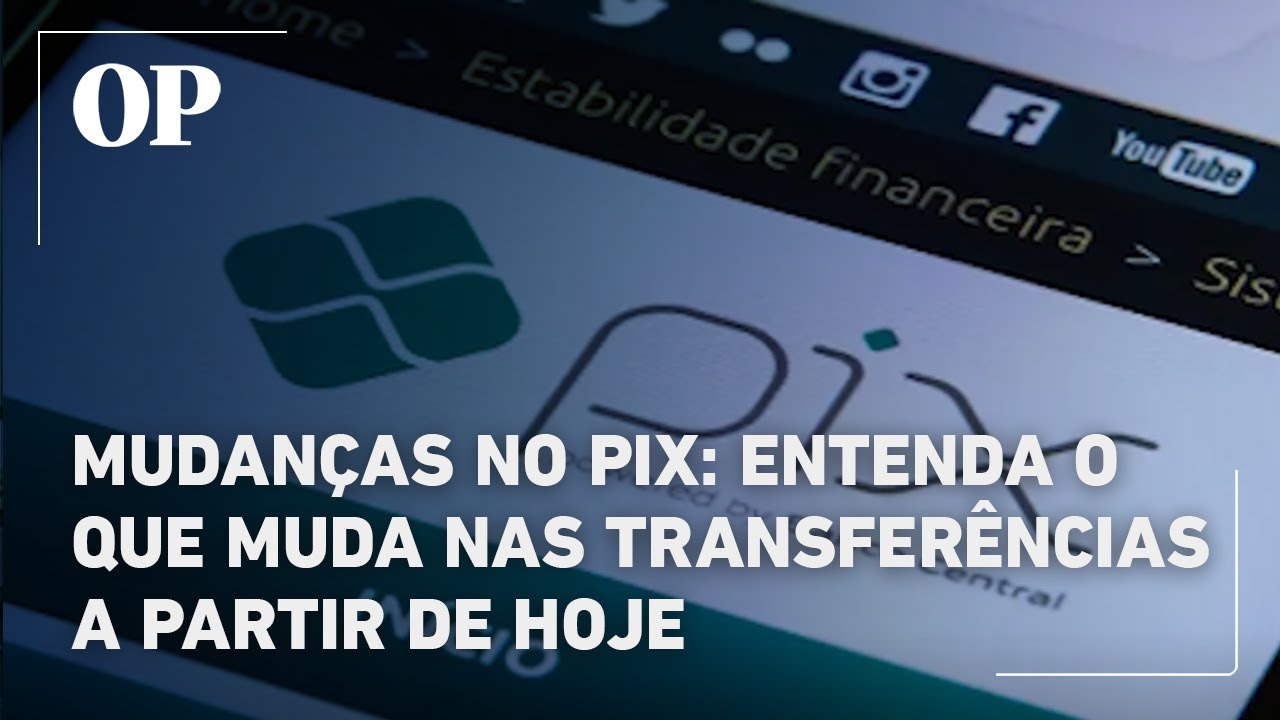 Mudanças no Pix: entenda o que muda nas transferências a partir de hoje