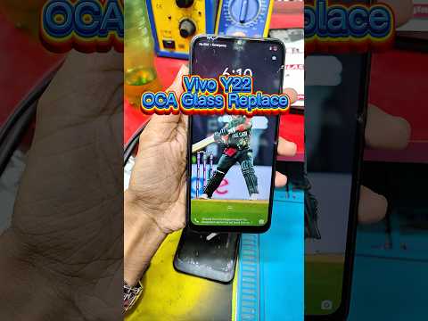 Vivo Y22 OCA Glass Replace #short #ytshort #foryou #viral