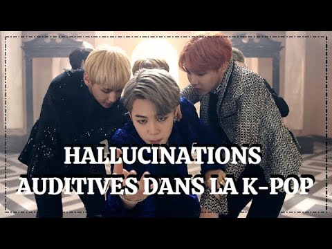Vidéo K-Pop ~ LES MEILLEURES HALLUCINATIONS AUDITIVES