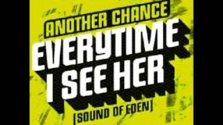 Another Chance - Everytime I See Her (Sound of Eden) [Grant Nelson Vocal Mix]