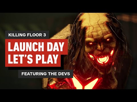 Killing Floor 3 - Launch Day Let's Play
