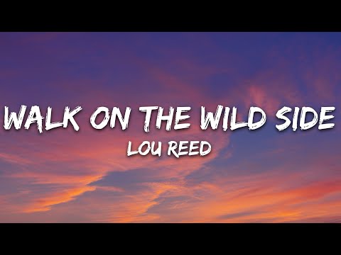 Lou Reed - Walk on the Wild Side (Lyrics)