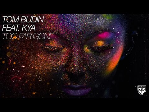 Tom Budin featuring KYA - Too Far Gone (Vocal Radio Edit) - UCvYuEpgW5JEUuAy4sNzdDFQ