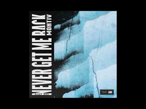 Mohtiv - Never Get Me Back (Extended Mix)