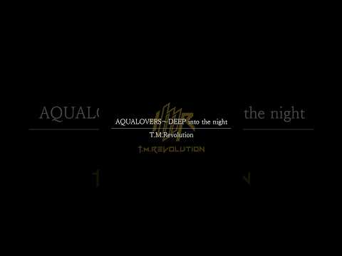 T.M.R. 楽曲選抜一斉投票 No.10 AQUALOVERS〜DEEP into the night #tmrevolution #tmr #西川貴教 #vote30 #shorts