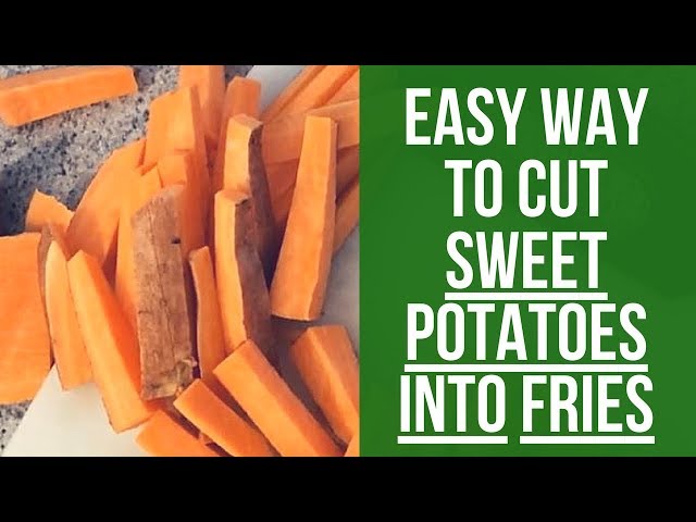How to Cut Sweet Potatoes for Perfect Fries Every Time