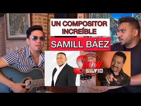 UN COMPOSITOR INCREÍBLE. SAMILL BÁEZ. EL SHOW DE SILVIO.