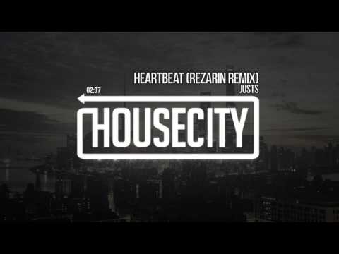 Justs - Heartbeat (REZarin Remix) - UCTc3vxWltlHLaxZc3e56IJg