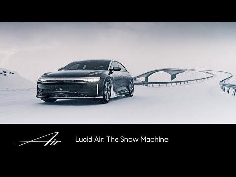 The Snow Machine | Lucid Air | Lucid Motors