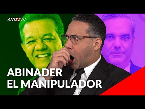 Leonel Dice Que Abinader Es Un Manipulador | Antinoti