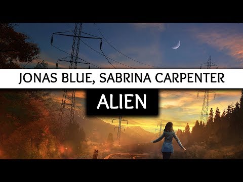 Jonas Blue, Sabrina Carpenter ‒ Alien (Lyrics) 🎤