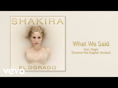 Shakira - What We Said (Comme moi English Version)[Audio] ft. MAGIC! - UCGnjeahCJW1AF34HBmQTJ-Q