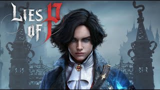【 BLIND 】 Lies of P - pt. 13 - The Nameless Puppet (The End)