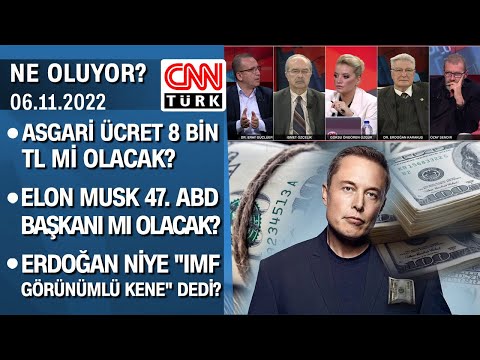 Asgari ücret 8 bin TL mi olacak? Elon Musk 47. ABD Başkanı mı olacak? - Ne Oluyor? 06.11.2022 Pazar