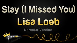 Lisa Loeb - Stay (I Missed You) (Karaoke Version)