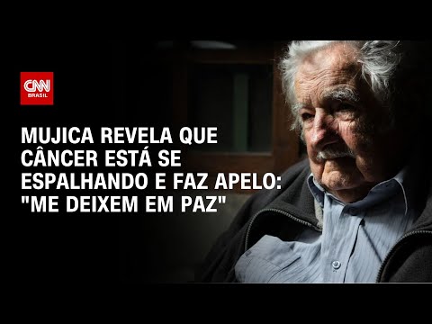 Mujica revela que câncer está se espalhando e faz apelo: "Me deixem em paz" | BASTIDORES CNN