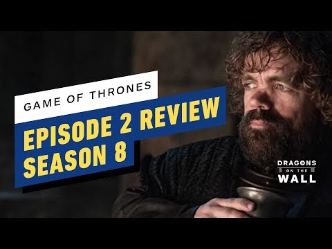 Game of Thrones Season 8, Episode 2 Review - Dragons on the Wall - UCKy1dAqELo0zrOtPkf0eTMw