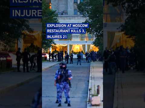 Explosion at Moscow restaurant kills 3, injures 21 #worldnow