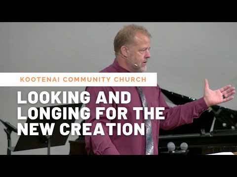 Looking And Longing For The New Creation (2 Peter 3:13)