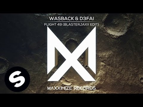 Wasback & D3FAI - Flight 49 (Blasterjaxx Edit) - UCpDJl2EmP7Oh90Vylx0dZtA