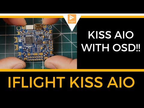 iFlight Kiss AIO Flight Controller // Integrated OSD!! - UC3c9WhUvKv2eoqZNSqAGQXg