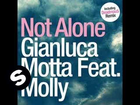 Gianluca Motta Ft Molly - Not Alone (Deadmau5 Radio Edit) - UCpDJl2EmP7Oh90Vylx0dZtA