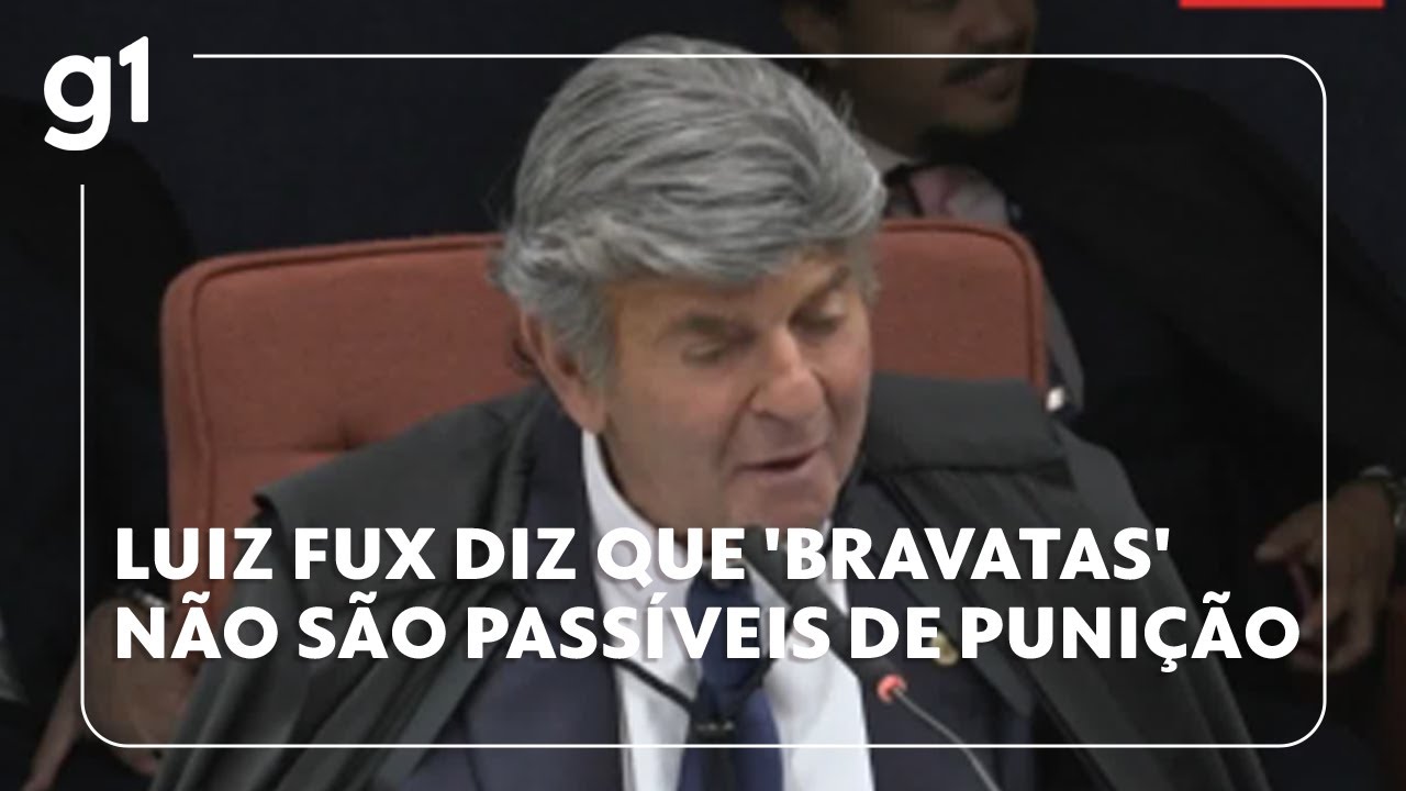 Luiz Fux diz que bravatas não são passíveis de punição