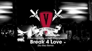 David Vendetta vs Keith Thompson - Break 4 Love (Elio Riso Remix)