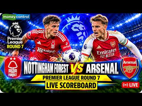 🔴Nottingham Forest vs Arsenal LIVE Score | Premier League Round 7 | Football LIVE Score | N18G