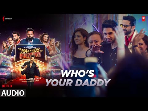 The Ba***ds Of Bollywood: Who's Your Daddy (Audio) | Aryan Khan | Shashwat | Vishal Dadlani | Akshat