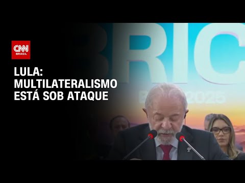​Brics: Lula afirma que multilateralismo está sob ataque | AGORA CNN