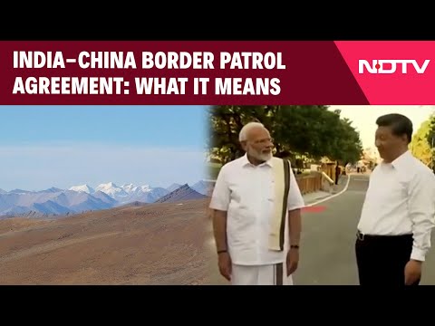 India China Tensions | India-China Border Patrol Agreement: What It Means, Why It Is Important