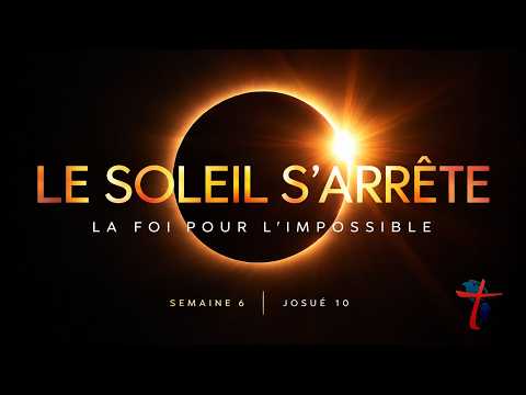 " LE SOLEIL S'ARRÊTE, LA FOI POUR L'IMPOSSIBLE!" - Pr. Daniel DI PAOLO