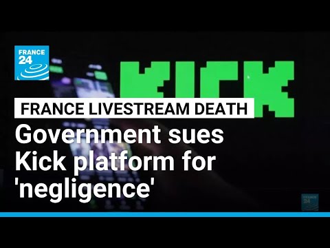 France to sue Kick platform for 'negligence' after livestream death • FRANCE 24 English