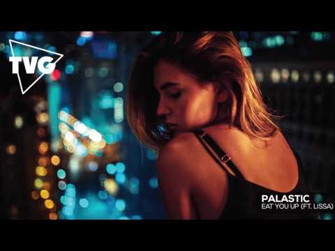 Palastic - Eat You Up (ft. LissA) - UCouV5on9oauLTYF-gYhziIQ