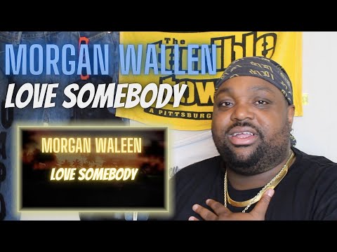 I Think We All Do Morgan | Morgan Wallen - Love SomeBody | (Reaction Video)