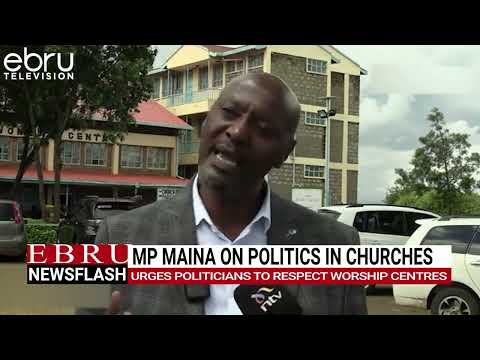 MP Duncan Maina Warns Politicians Against Using Churches to Promote Politics. #ebrunews