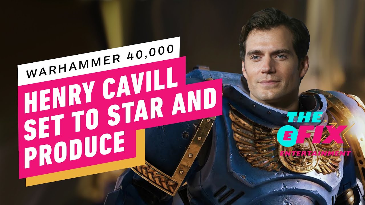 Henry Cavill Joins Warhammer 40K Adaptation at Amazon – IGN The Fix: Entertainment