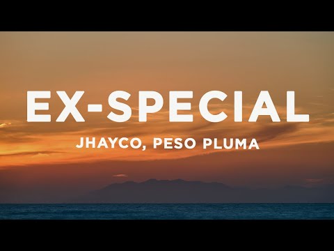 Jhayco, Peso Pluma - Ex-Special (Letra/Lyrics)