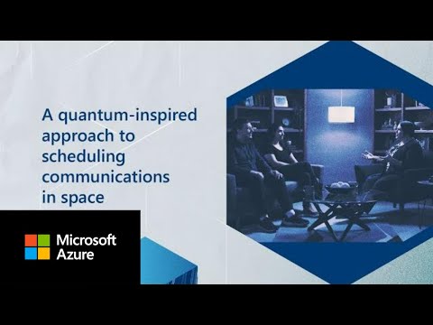 A quantum-inspired approach to scheduling communications in space | Inside Azure for IT | Ep.4 Pt 2
