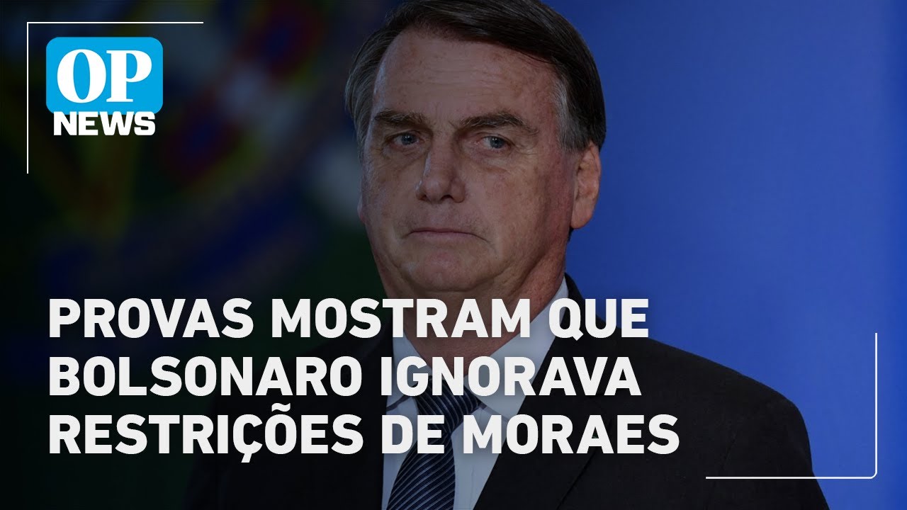 Provas mostram que Bolsonaro ignorava restrições de Moraes | O POVO News