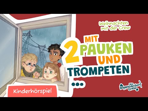 Hörspiel für Kinder | Weihnachten 2: Mit Pauken und Trompeten … | Die Doppeldecker Crew (Hörbuch)