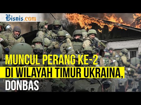 Perang Hari ke-55, Donbas Jadi Wilayah Baru Perang Rusia VS Ukraina