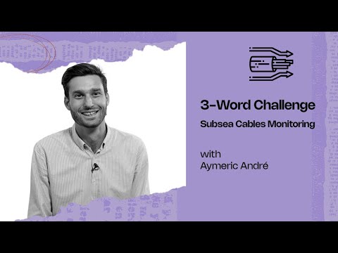 Subsea cables monitoring - 3-Word challenge